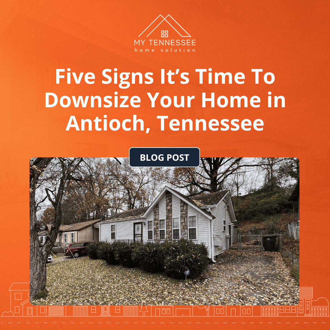 blog article image showing a house and heading five signs its time to downsize your home in antioch tn
