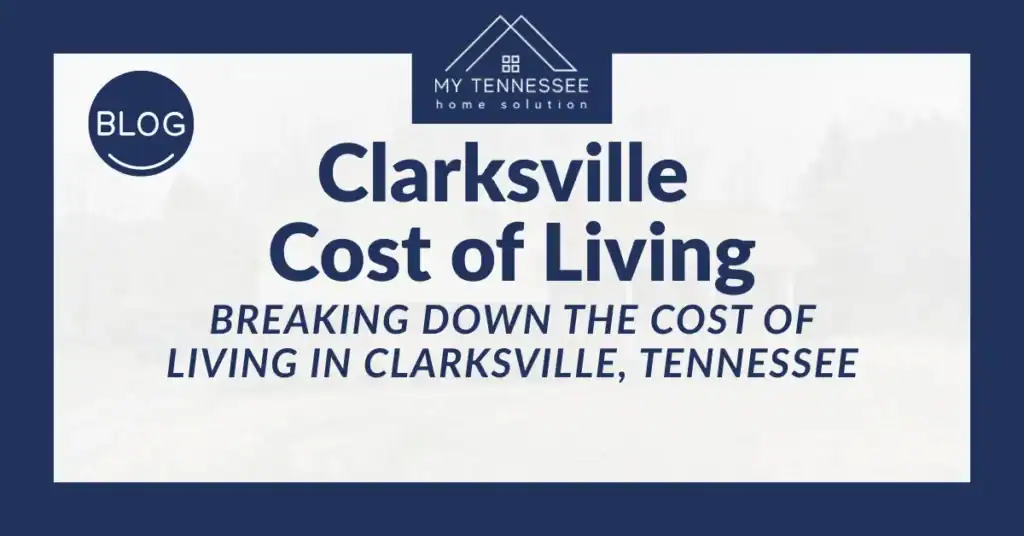 Breaking Down the Cost of Living in Clarksville, Tennessee
