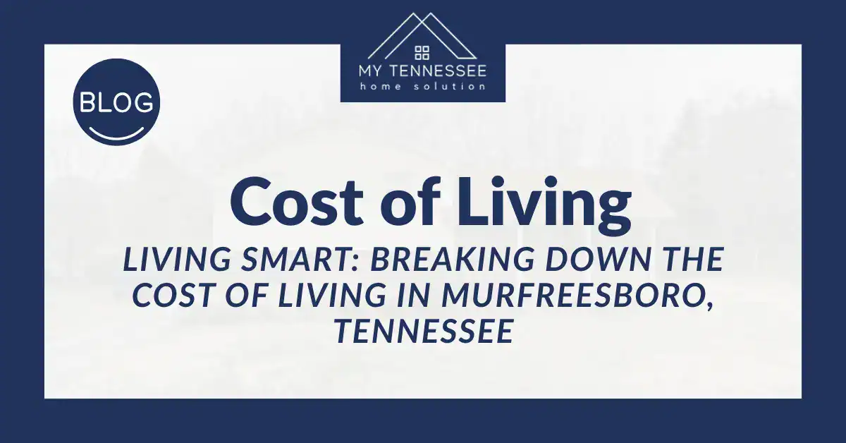 Living Smart Breaking Down the Cost of Living in Murfreesboro, Tennessee