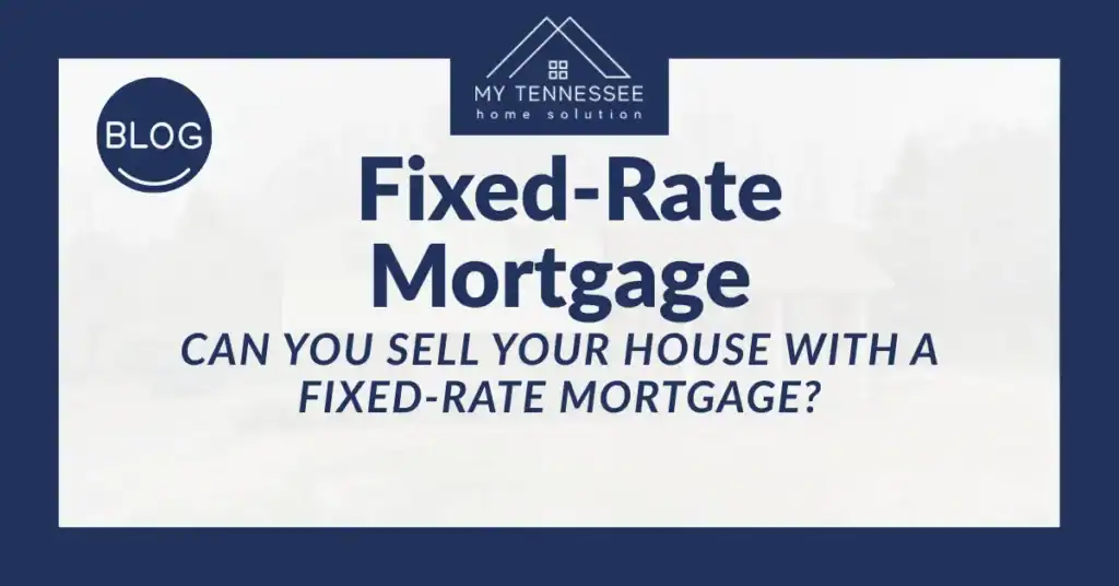 Can You Sell Your House With a Fixed-Rate Mortgage